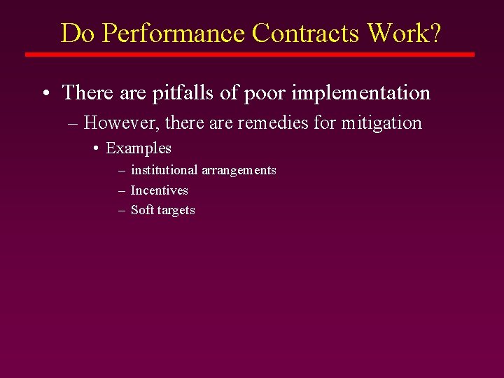 Do Performance Contracts Work? • There are pitfalls of poor implementation – However, there Do Performance Contracts Work? • There are pitfalls of poor implementation – However, there
