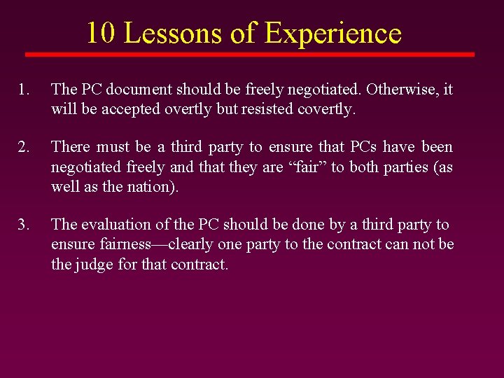 10 Lessons of Experience 1. The PC document should be freely negotiated. Otherwise, it 10 Lessons of Experience 1. The PC document should be freely negotiated. Otherwise, it
