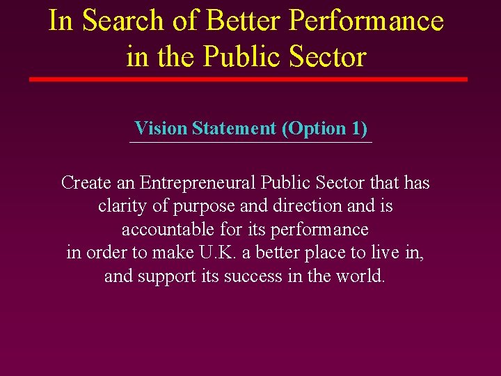 In Search of Better Performance in the Public Sector Vision Statement (Option 1) Create In Search of Better Performance in the Public Sector Vision Statement (Option 1) Create
