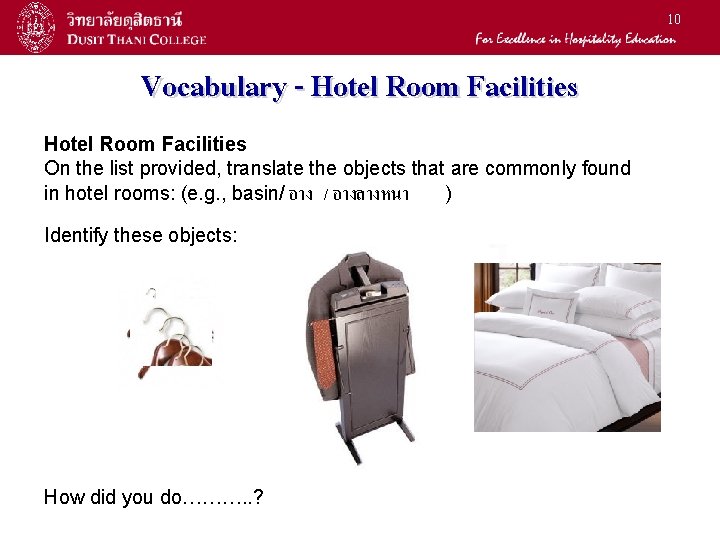 10 Vocabulary - Hotel Room Facilities On the list provided, translate the objects that