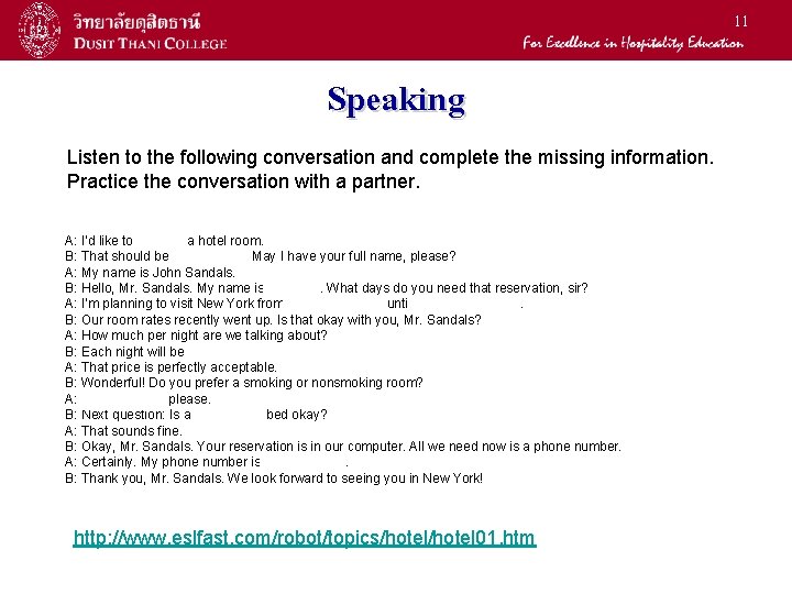 11 Speaking Listen to the following conversation and complete the missing information. Practice the