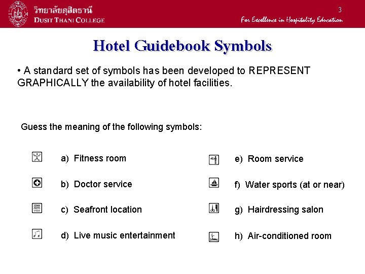 3 Hotel Guidebook Symbols • A standard set of symbols has been developed to