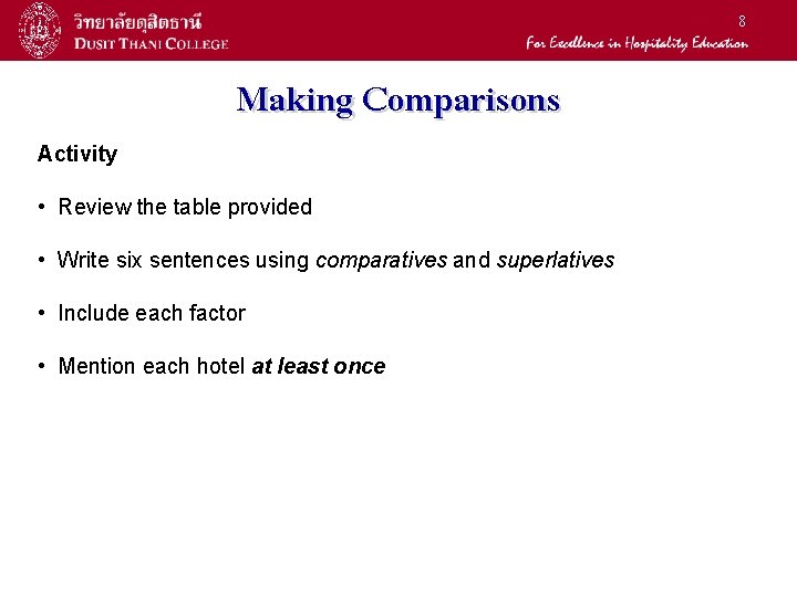 8 Making Comparisons Activity • Review the table provided • Write six sentences using