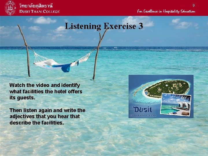 9 Listening Exercise 3 Watch the video and identify what facilities the hotel offers