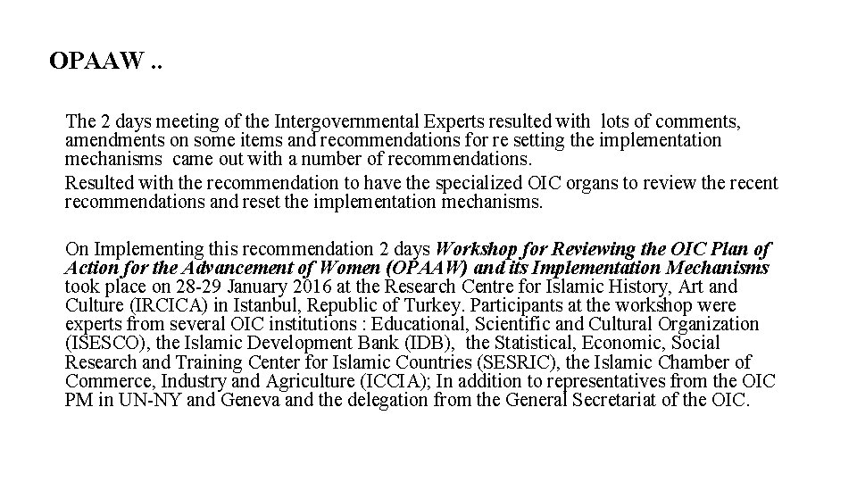 OPAAW. . The 2 days meeting of the Intergovernmental Experts resulted with lots of