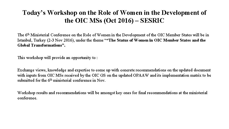 Today’s Workshop on the Role of Women in the Development of the OIC MSs