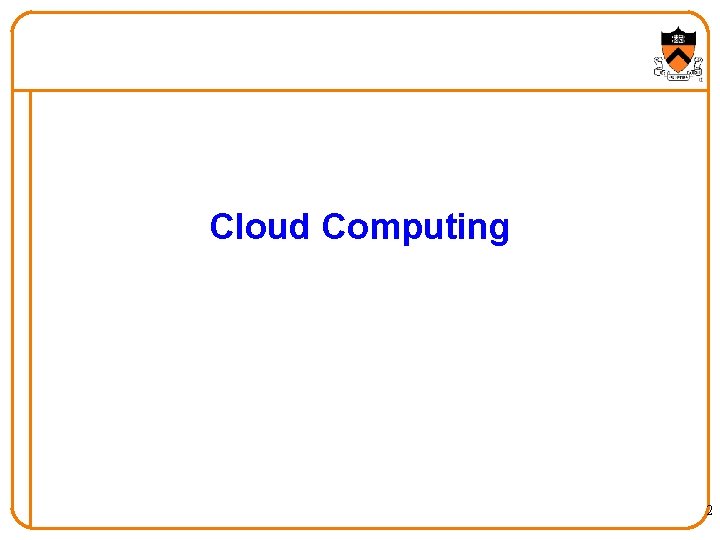 Cloud Computing 2 Cloud Computing 2