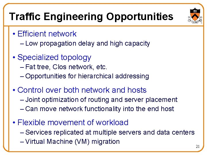 Traffic Engineering Opportunities • Efficient network – Low propagation delay and high capacity • Traffic Engineering Opportunities • Efficient network – Low propagation delay and high capacity •