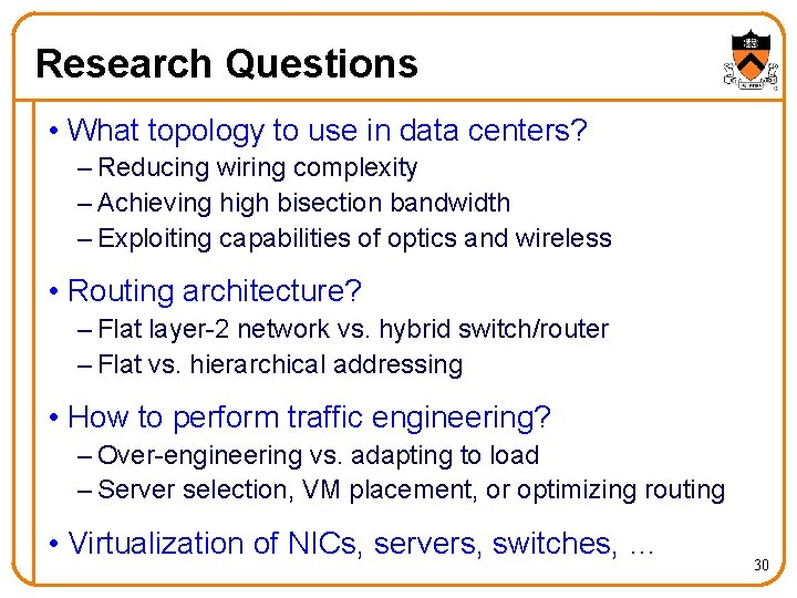 Research Questions • What topology to use in data centers? – Reducing wiring complexity Research Questions • What topology to use in data centers? – Reducing wiring complexity