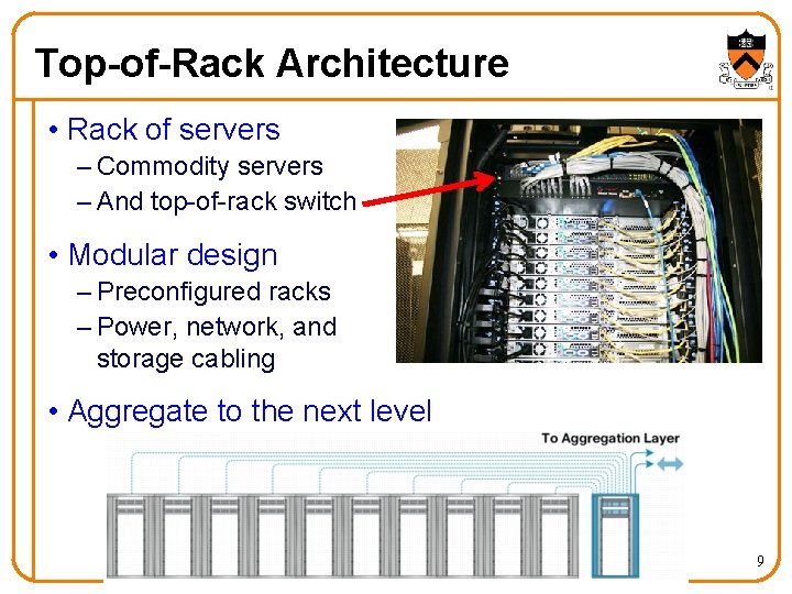 Top-of-Rack Architecture • Rack of servers – Commodity servers – And top-of-rack switch • Top-of-Rack Architecture • Rack of servers – Commodity servers – And top-of-rack switch •