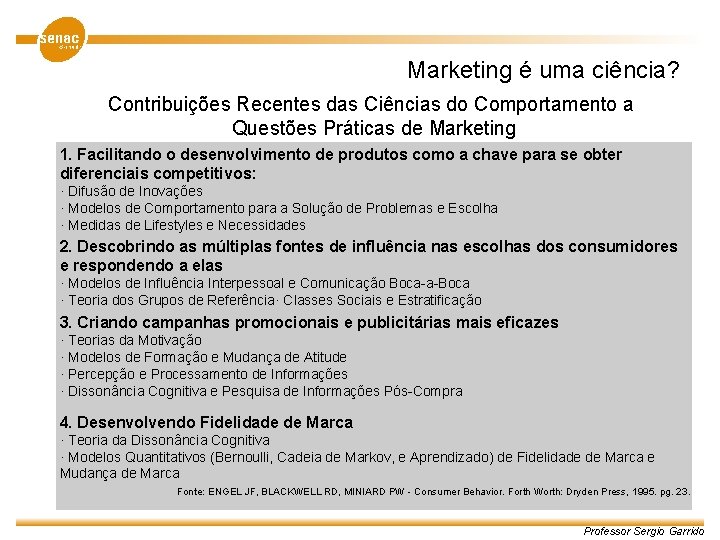 Marketing é uma ciência? Contribuições Recentes das Ciências do Comportamento a Questões Práticas de