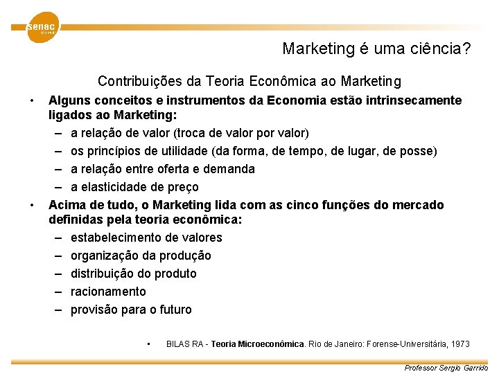 Marketing é uma ciência? Contribuições da Teoria Econômica ao Marketing • • Alguns conceitos