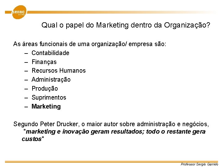 Qual o papel do Marketing dentro da Organização? As áreas funcionais de uma organização/