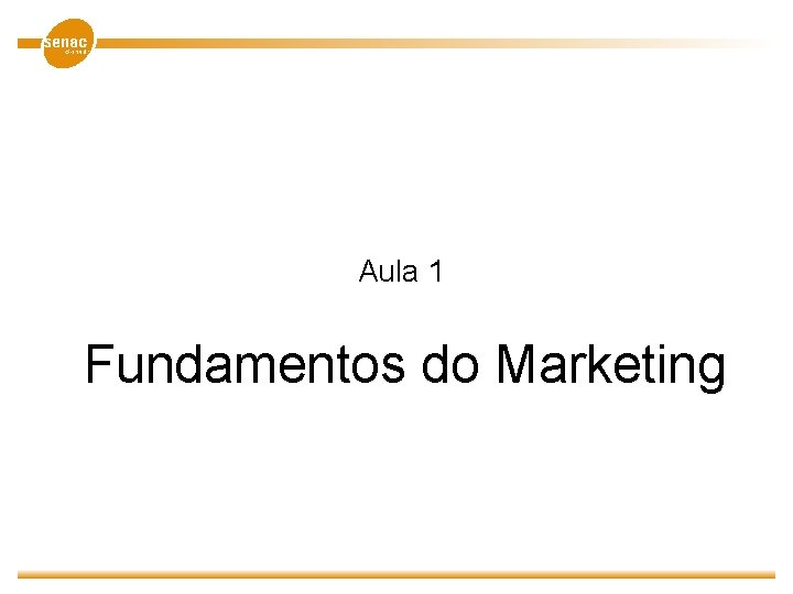 Aula 1 Fundamentos do Marketing 