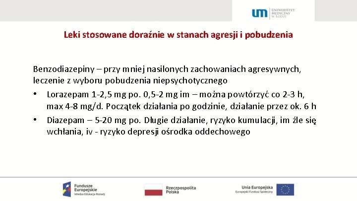 Leki stosowane doraźnie w stanach agresji i pobudzenia Benzodiazepiny – przy mniej nasilonych zachowaniach