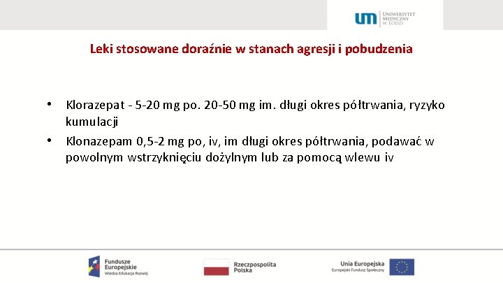 Leki stosowane doraźnie w stanach agresji i pobudzenia • • Klorazepat - 5 -20