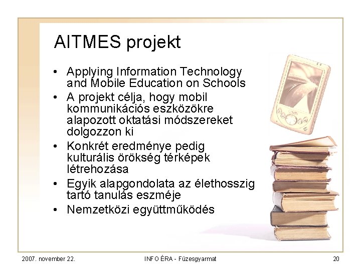 AITMES projekt • Applying Information Technology and Mobile Education on Schools • A projekt