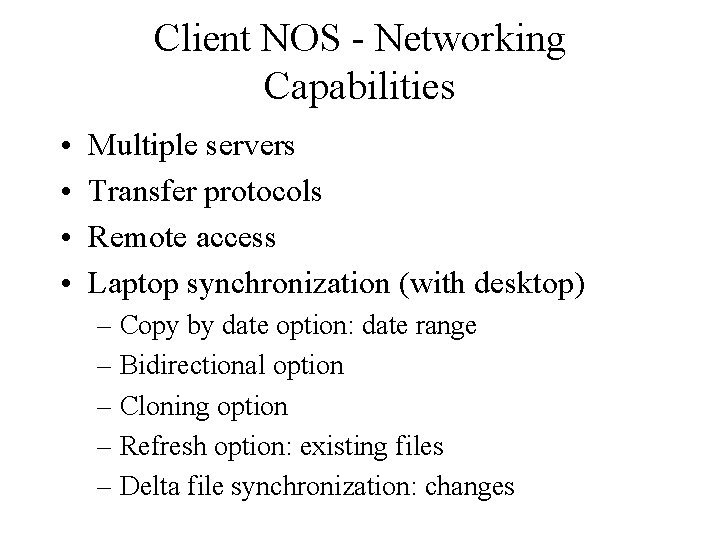 Client NOS - Networking Capabilities • • Multiple servers Transfer protocols Remote access Laptop