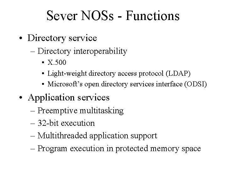 Sever NOSs - Functions • Directory service – Directory interoperability • X. 500 •