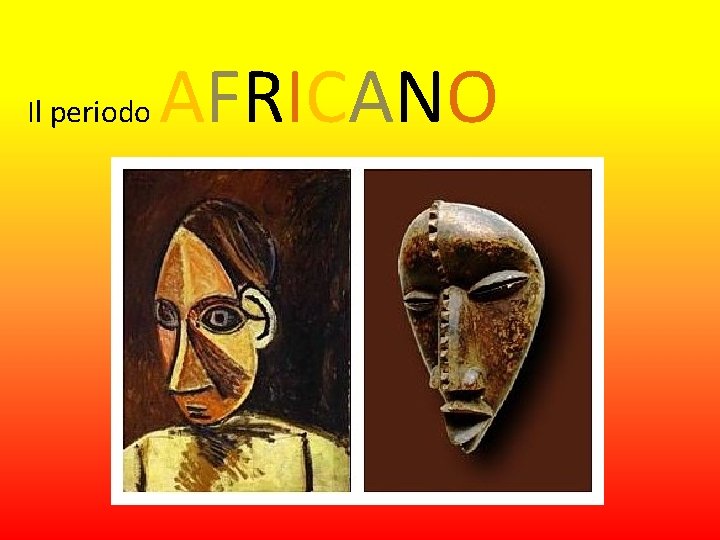Il periodo AFRICANO 