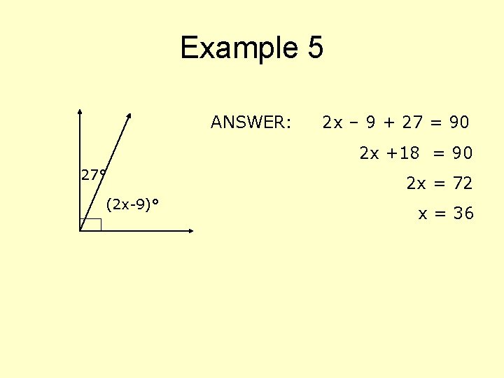 Example 5 ANSWER: 2 x – 9 + 27 = 90 2 x +18