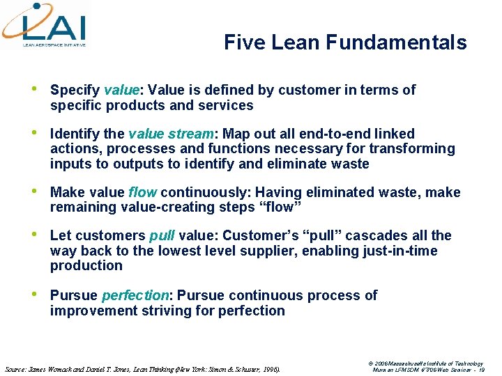 Five Lean Fundamentals • Specify value: Value is defined by customer in terms of