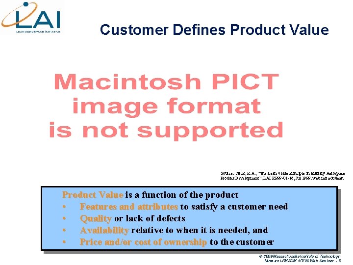 Customer Defines Product Value Source: Slack, R. A. , “The Lean Value Principle in