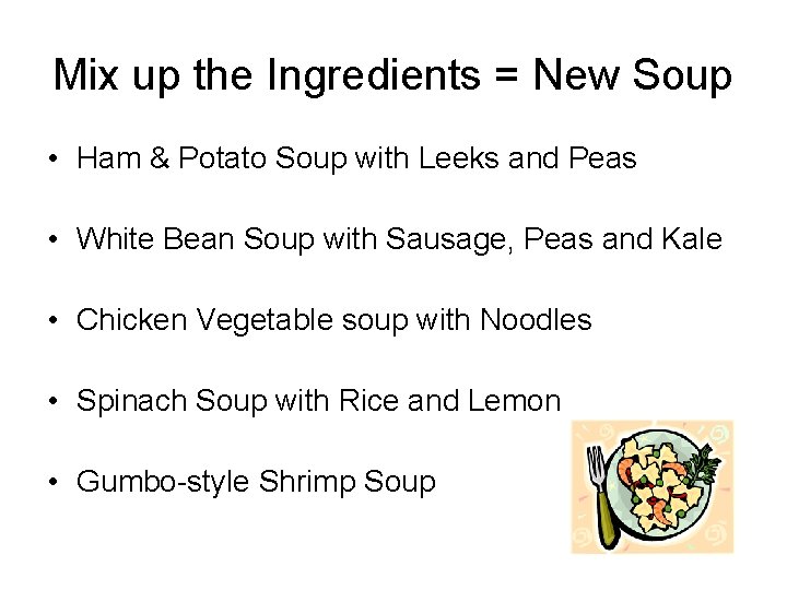 Mix up the Ingredients = New Soup • Ham & Potato Soup with Leeks