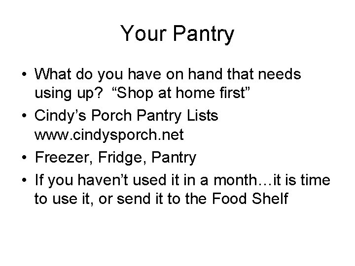 Your Pantry • What do you have on hand that needs using up? “Shop