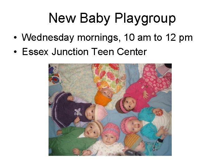 New Baby Playgroup • Wednesday mornings, 10 am to 12 pm • Essex Junction