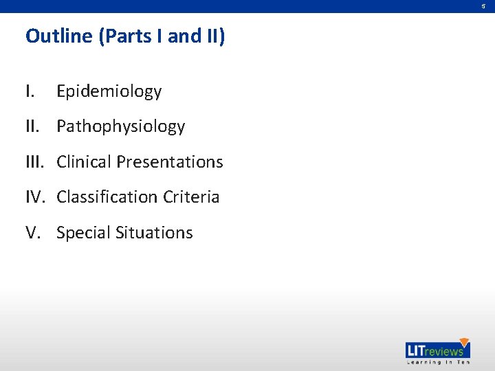 5 Outline (Parts I and II) I. Epidemiology II. Pathophysiology III. Clinical Presentations IV.