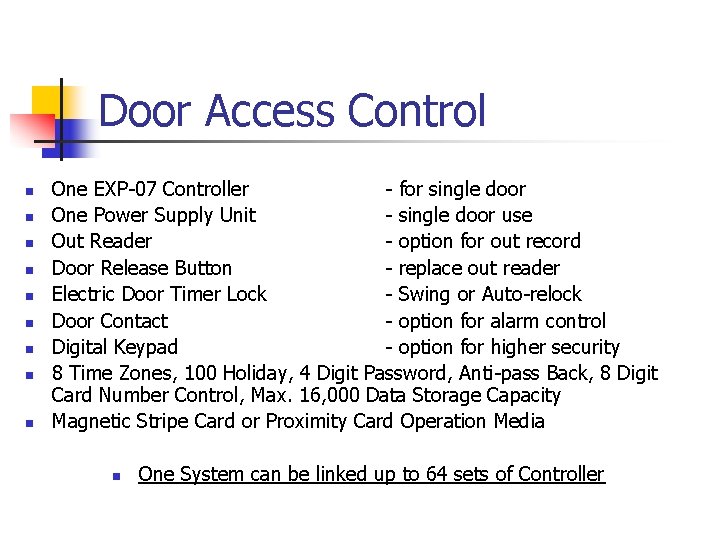 Door Access Control n n n n n One EXP-07 Controller - for single