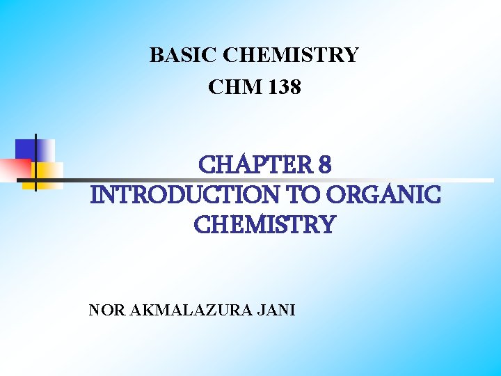 BASIC CHEMISTRY CHM 138 CHAPTER 8 INTRODUCTION TO