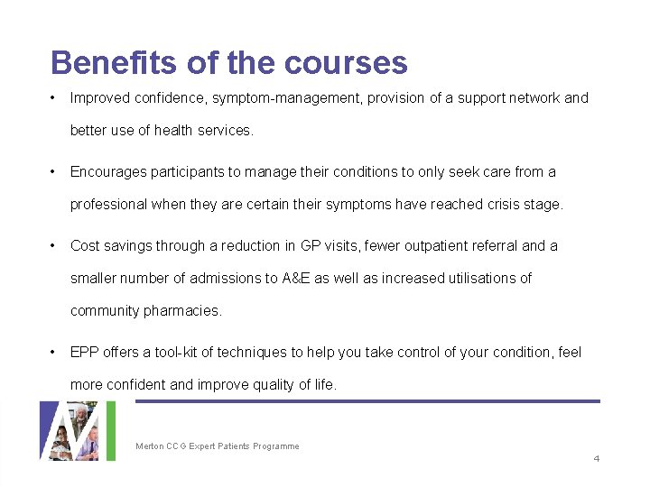 Benefits of the courses • Improved confidence, symptom-management, provision of a support network and