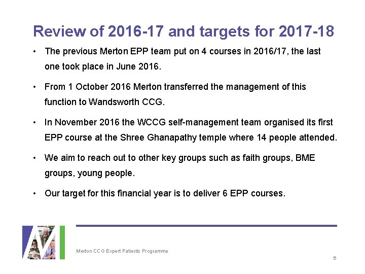 Review of 2016 -17 and targets for 2017 -18 • The previous Merton EPP