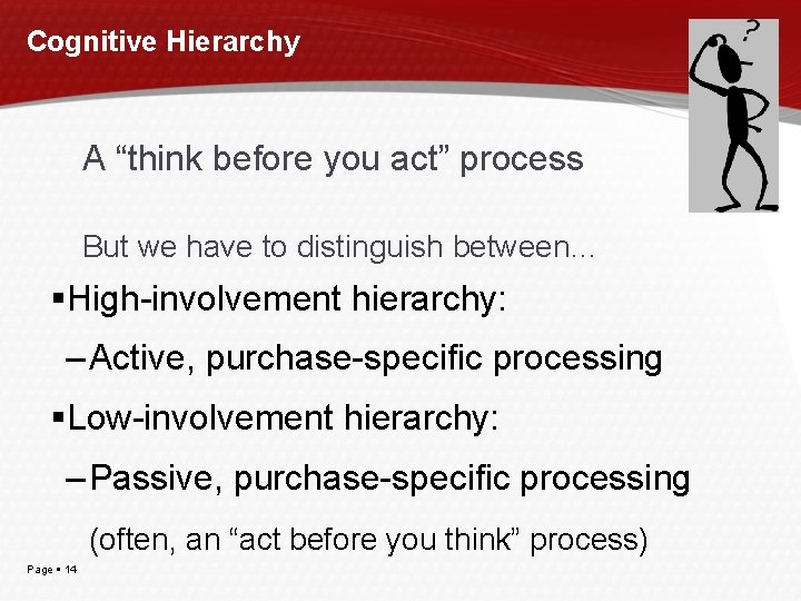 Cognitive Hierarchy A “think before you act” process But we have to distinguish between…