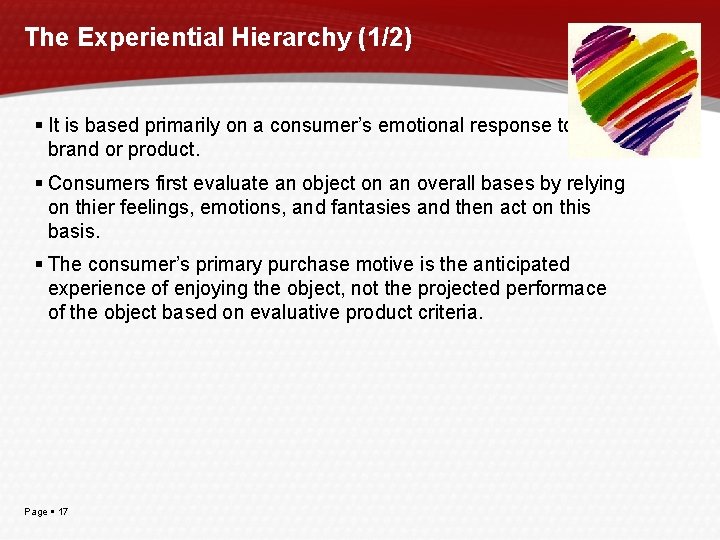 The Experiential Hierarchy (1/2) It is based primarily on a consumer’s emotional response to