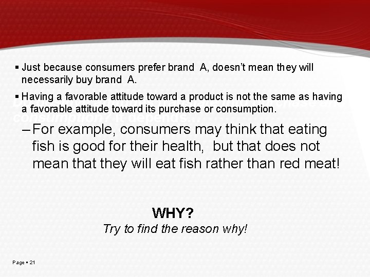  Just because consumers prefer brand A, doesn’t mean they will necessarily buy brand