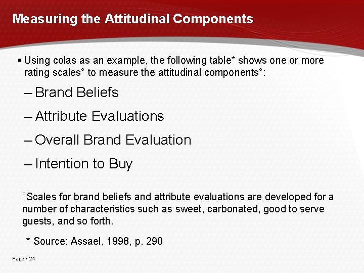 Measuring the Attitudinal Components Using colas as an example, the following table* shows one