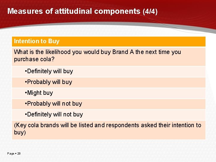 Measures of attitudinal components (4/4) Intention to Buy What is the likelihood you would