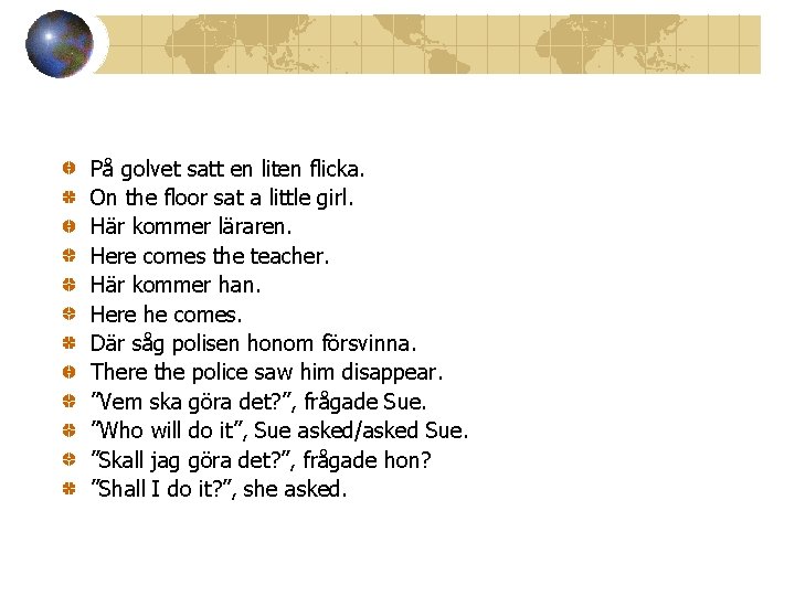 På golvet satt en liten flicka. On the floor sat a little girl. Här
