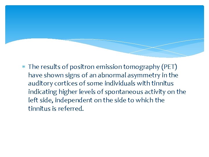 The results of positron emission tomography (PET) have shown signs of an abnormal The results of positron emission tomography (PET) have shown signs of an abnormal