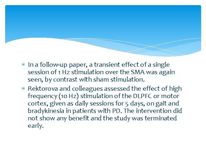 In a follow-up paper, a transient effect of a single session of 1 In a follow-up paper, a transient effect of a single session of 1