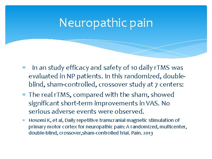 Neuropathic pain In an study efficacy and safety of 10 daily r. TMS was Neuropathic pain In an study efficacy and safety of 10 daily r. TMS was