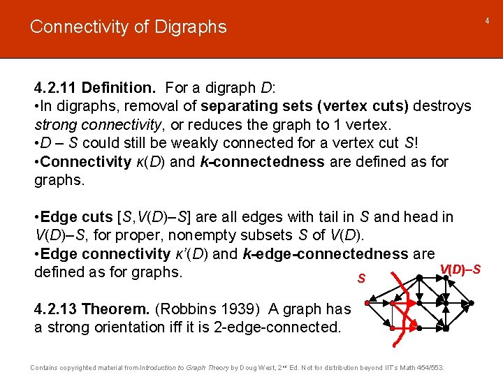 Connectivity of Digraphs 4. 2. 11 Definition. For a digraph D: • In digraphs, Connectivity of Digraphs 4. 2. 11 Definition. For a digraph D: • In digraphs,