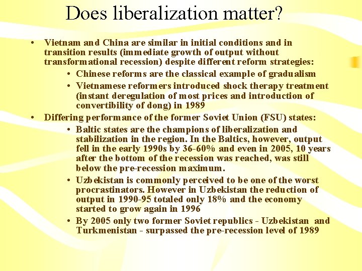 Does liberalization matter? • Vietnam and China are similar in initial conditions and in