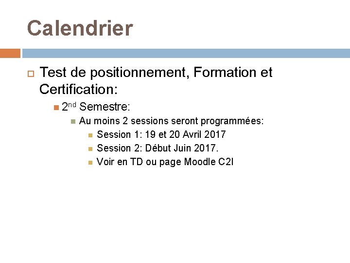 Calendrier Test de positionnement, Formation et Certification: 2 nd Semestre: Au moins 2 sessions