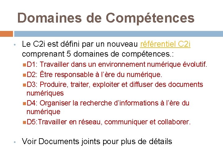 Domaines de Compétences • Le C 2 i est défini par un nouveau référentiel