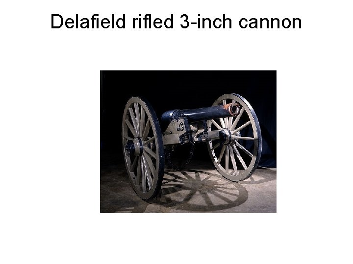 Delafield rifled 3 -inch cannon 