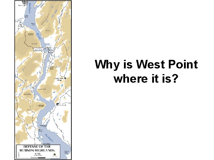 Why is West Point where it is? 